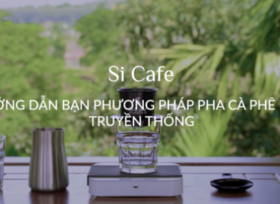 PHƯƠNG PHÁP PHA CÀ PHÊ PHIN TRUYỀN THỐNG